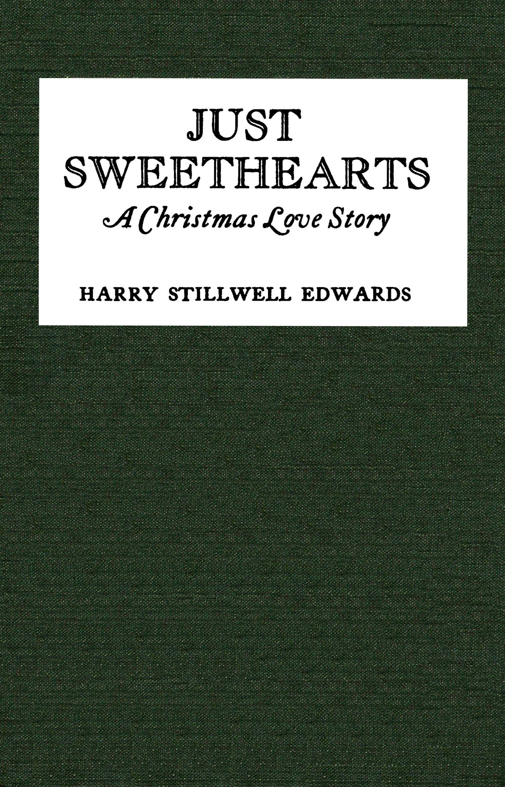 Just sweethearts: A Christmas love story Just sweethearts: A Christmas love story