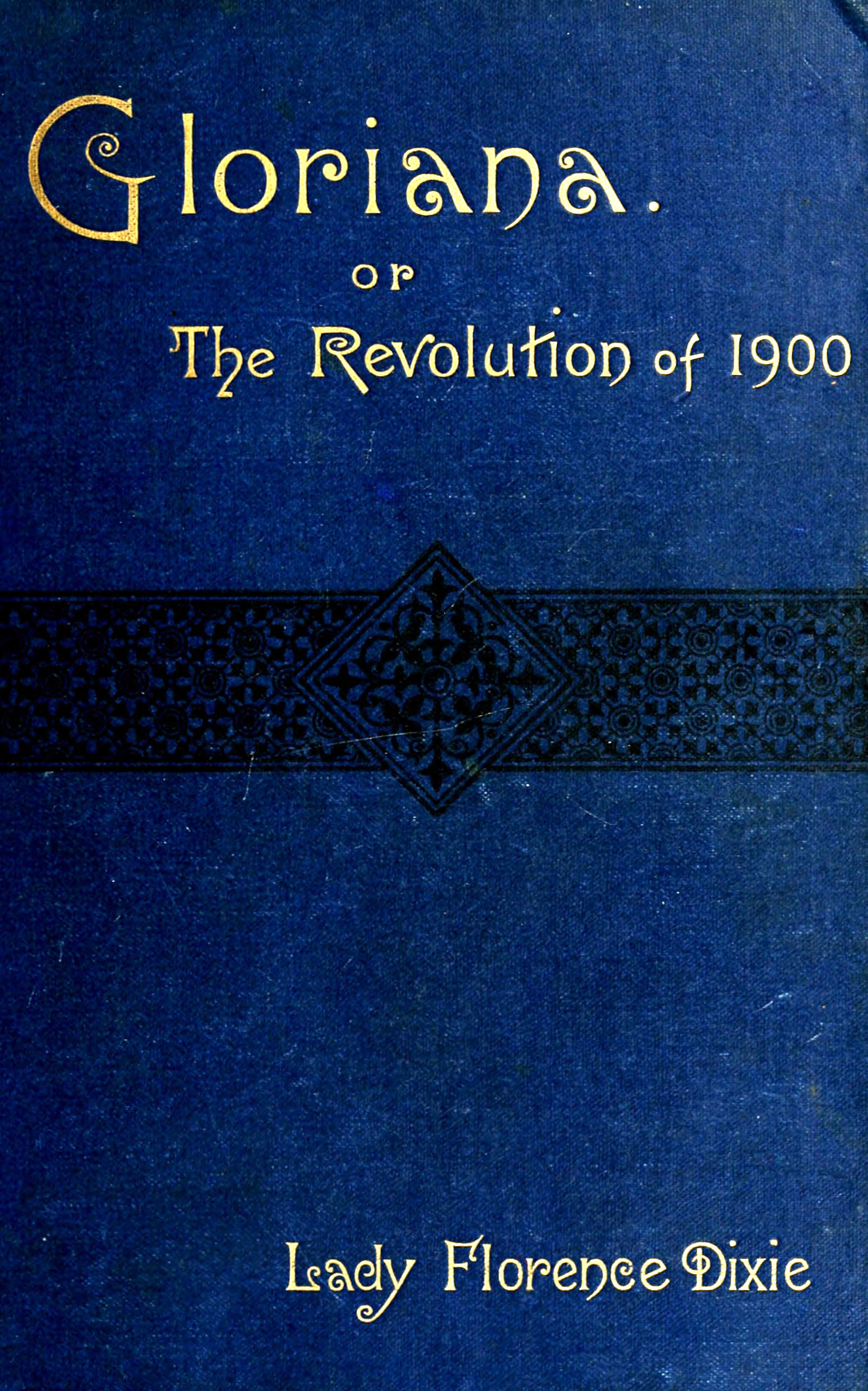 Gloriana; or, the revolution of 1900 Gloriana; or, the revolution of 1900