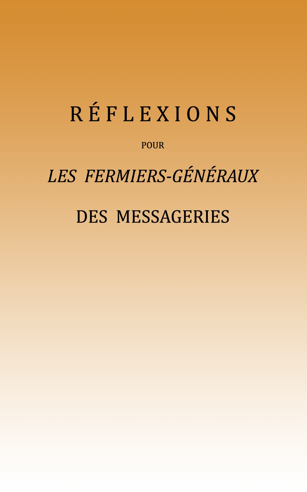 Réflexions pour les fermiers-généraux des messageries