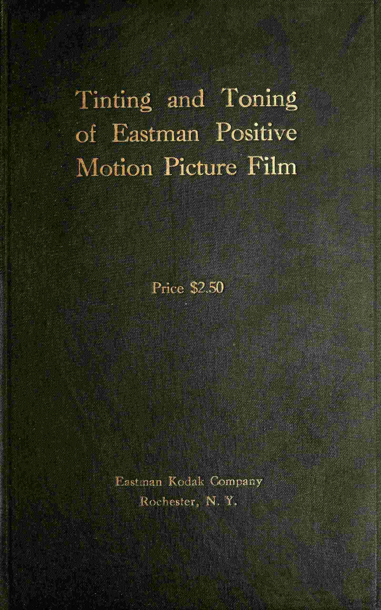 Tinting and toning of Eastman positive motion picture film Tinting and toning of Eastman positive motion picture film