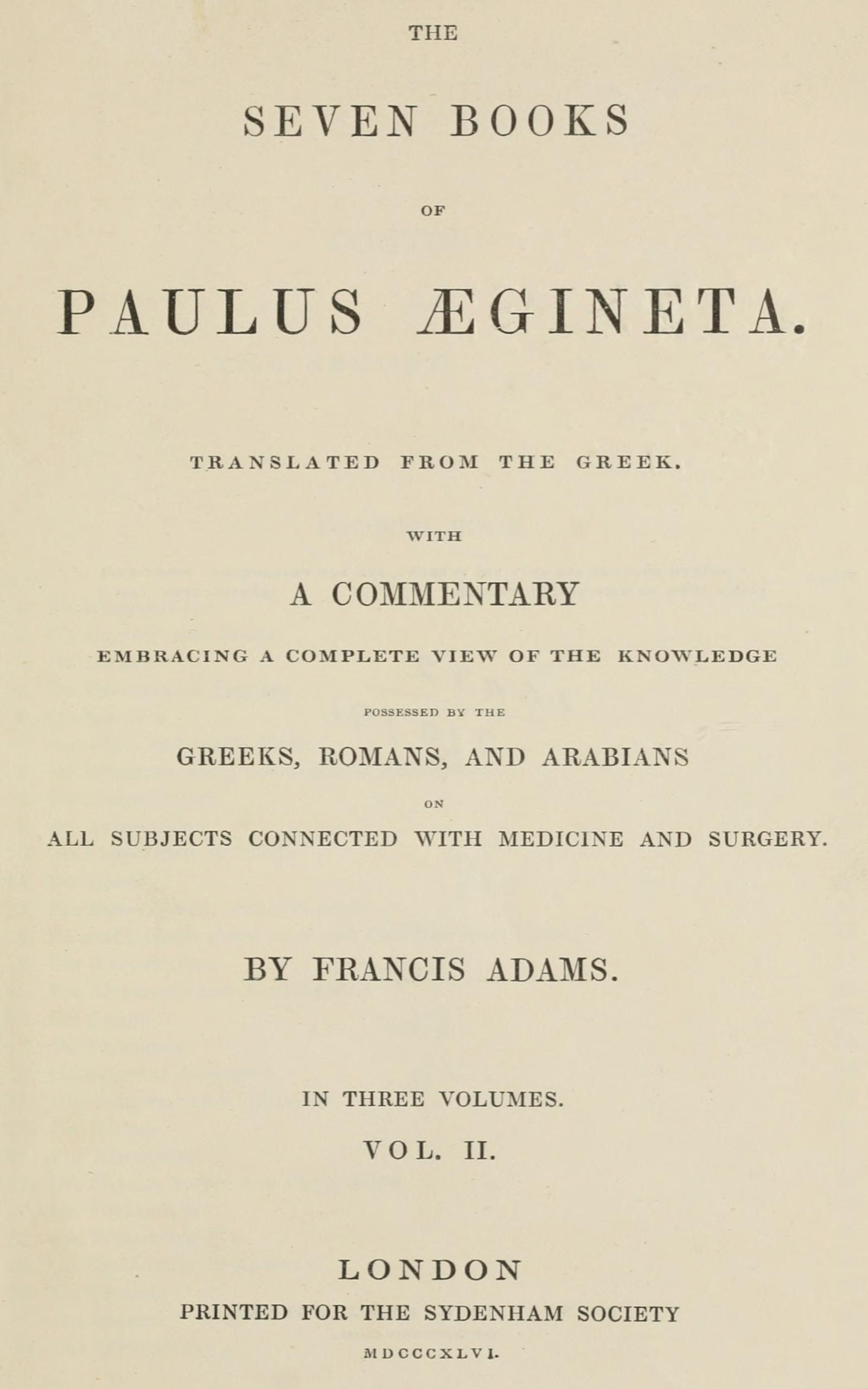 The seven books of Paulus Ægineta, volume 2 (of 3) The seven books of Paulus Ægineta, volume 2 (of 3)