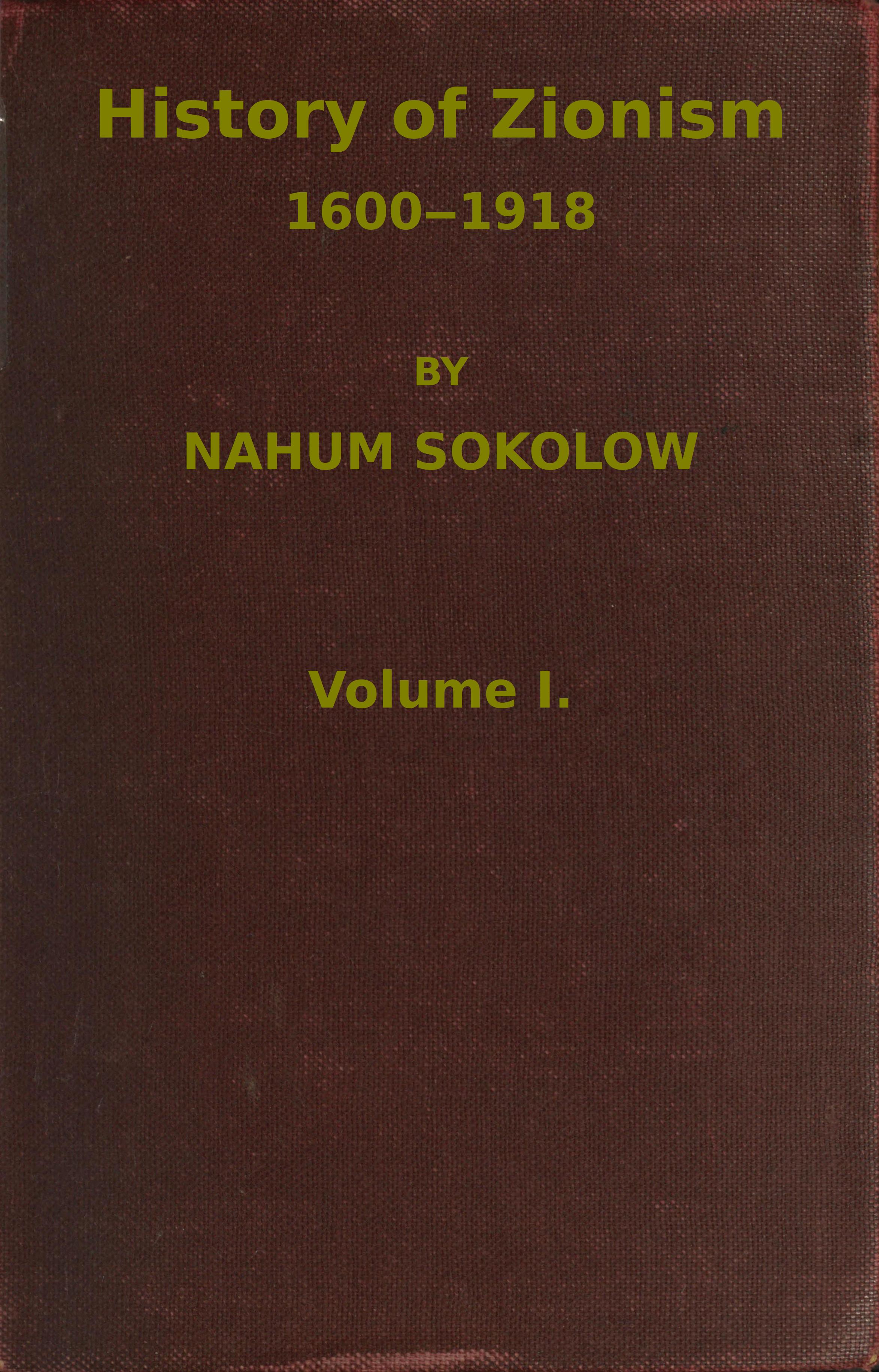 History of Zionism, 1600-1918, Vol. 1 (of 2)