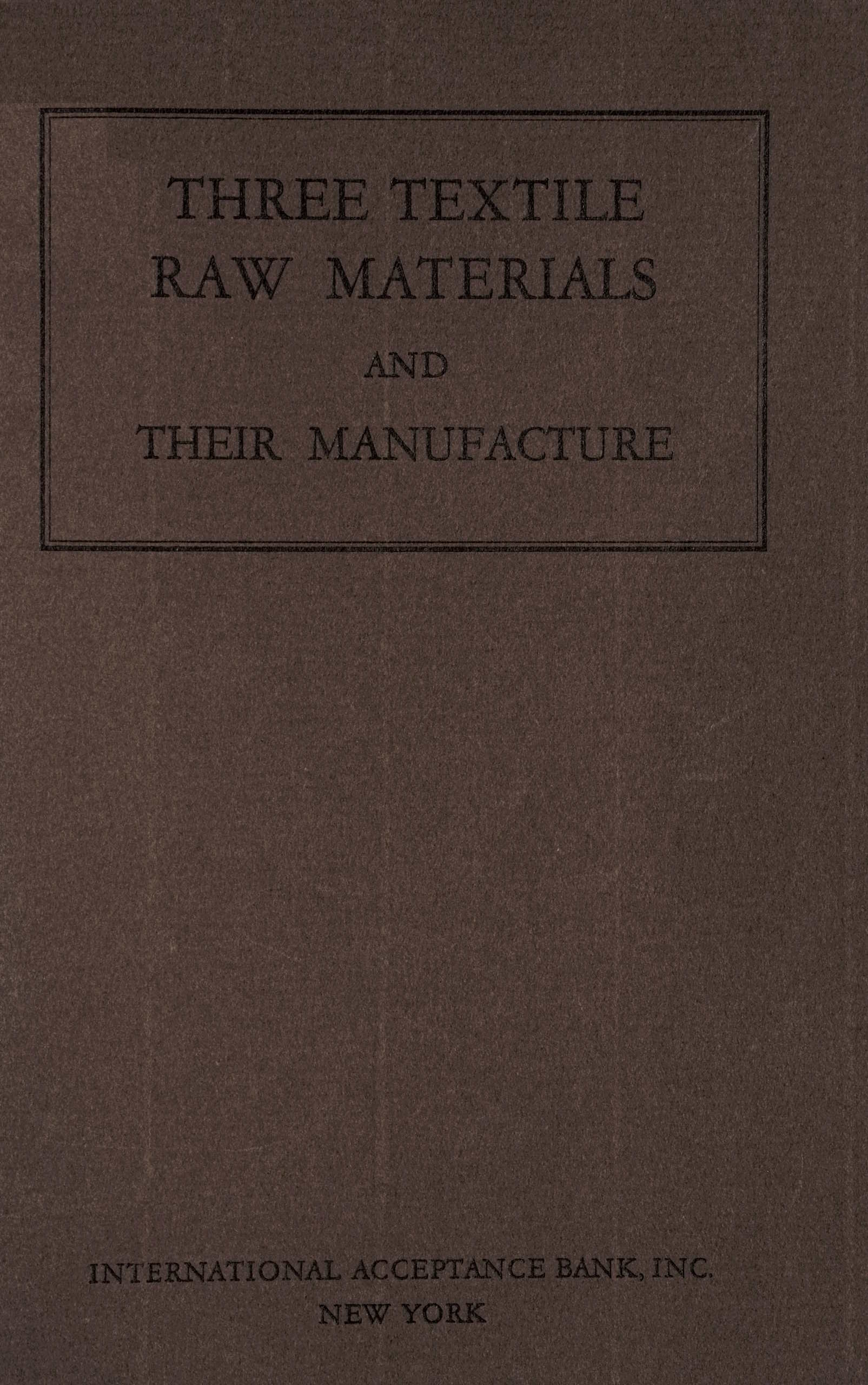 Three textile raw materials and their manufacture Three textile raw materials and their manufacture