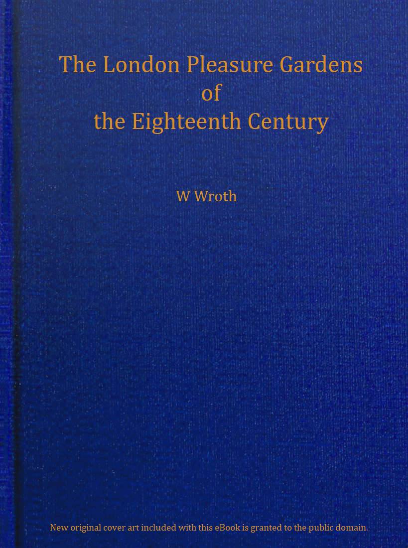 The London pleasure gardens of the eighteenth century