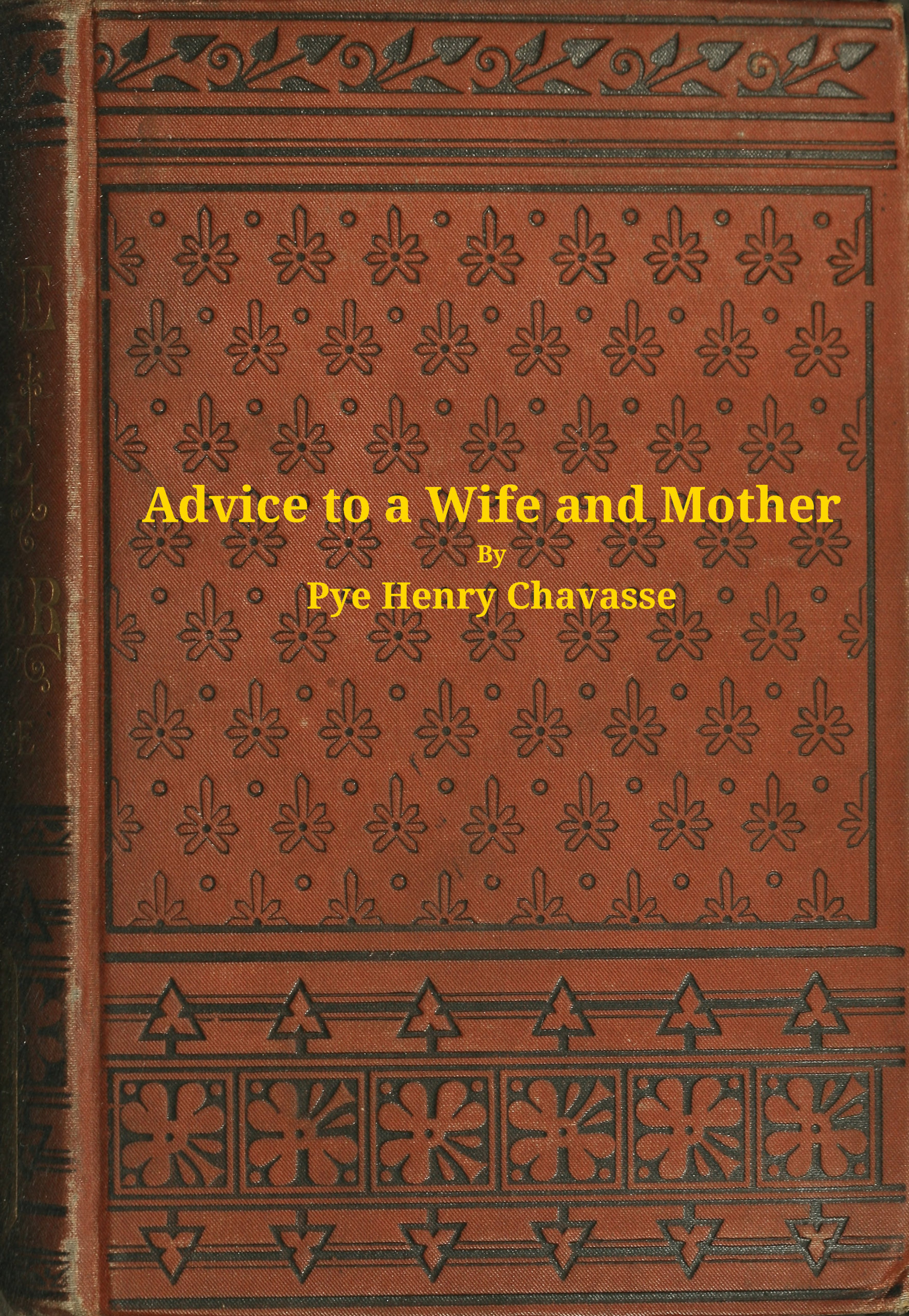 Advice to a wife and mother in two parts Advice to a wife and mother in two parts